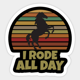 I Rode All Day Sticker